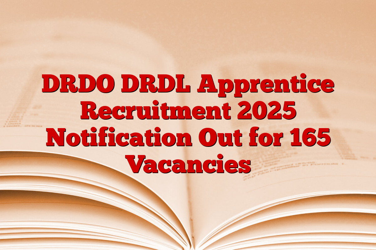 DRDO DRDL Apprentice Recruitment 2025 Notification Out for 165 Vacancies