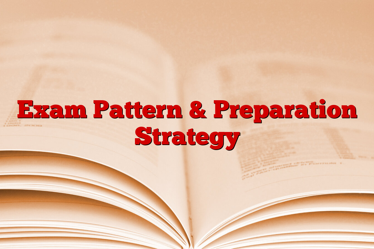 Exam Pattern & Preparation Strategy