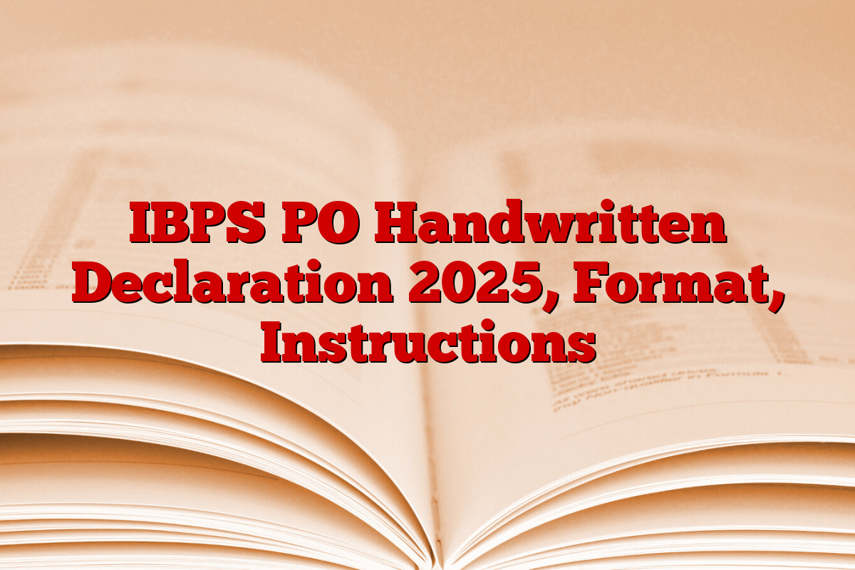 IBPS PO Handwritten Declaration 2025, Format, Instructions