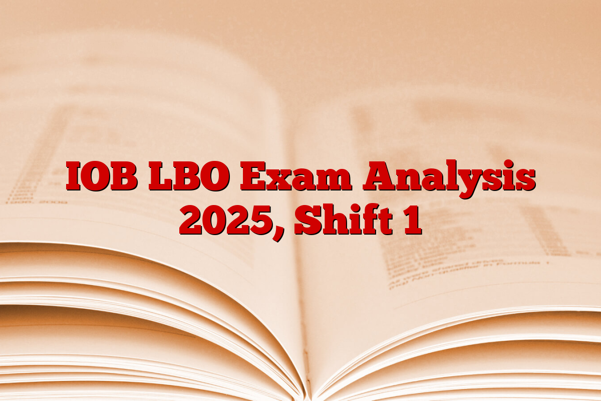 IOB LBO Exam Analysis 2025, Shift 1
