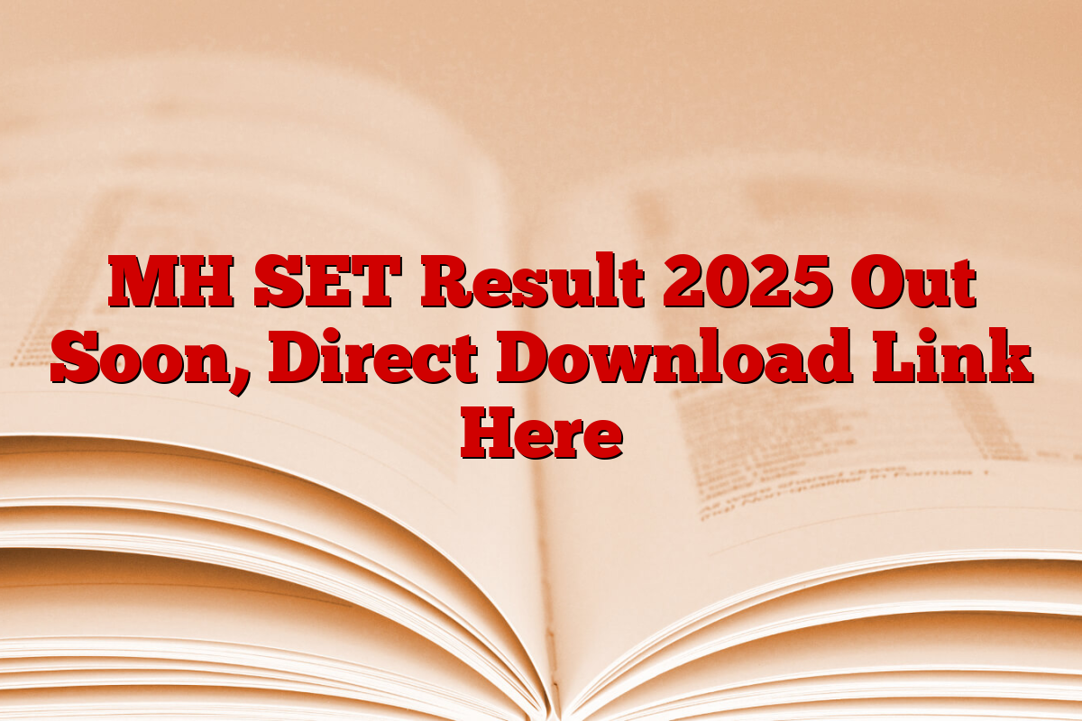 MH SET Result 2025 Out Soon, Direct Download Link Here