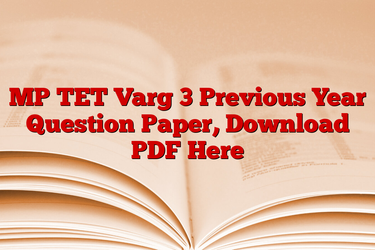 MP TET Varg 3 Previous Year Question Paper, Download PDF Here