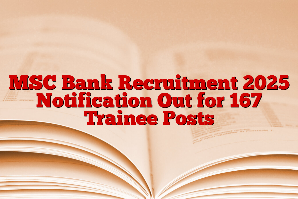 MSC Bank Recruitment 2025 Notification Out for 167 Trainee Posts MSC Bank Recruitment 2025 Notification Out for 167 Trainee Posts