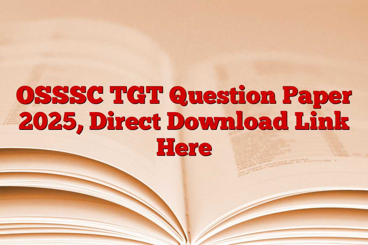 OSSSC TGT Question Paper 2025, Direct Download Link Here