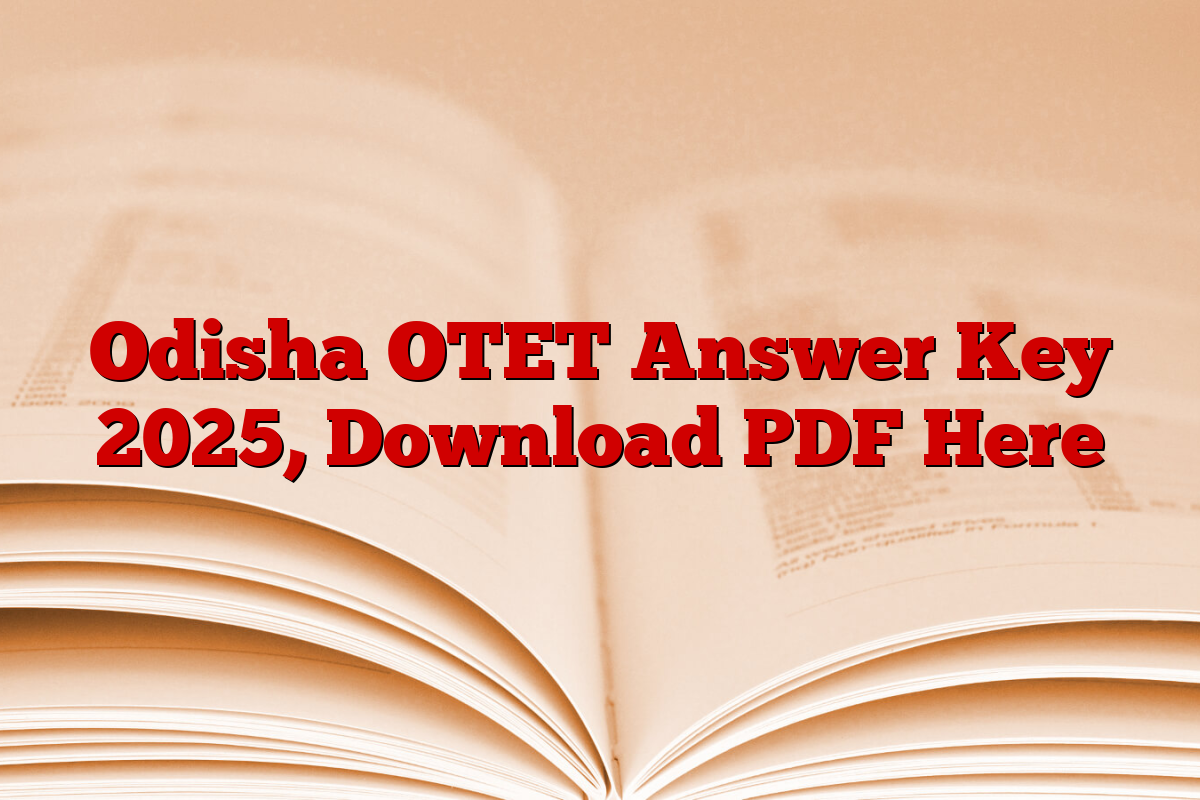 Odisha OTET Answer Key 2025, Download PDF Here