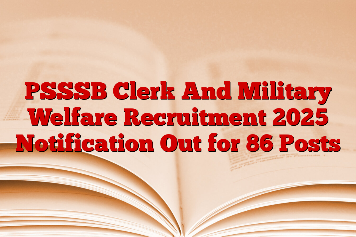 PSSSB Clerk And Military Welfare Recruitment 2025 Notification Out for 86 Posts