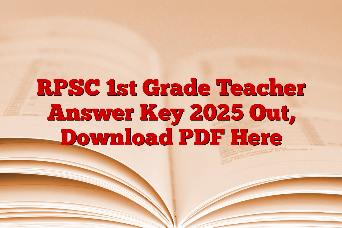 RPSC 1st Grade Teacher Answer Key 2025 Out, Download PDF Here