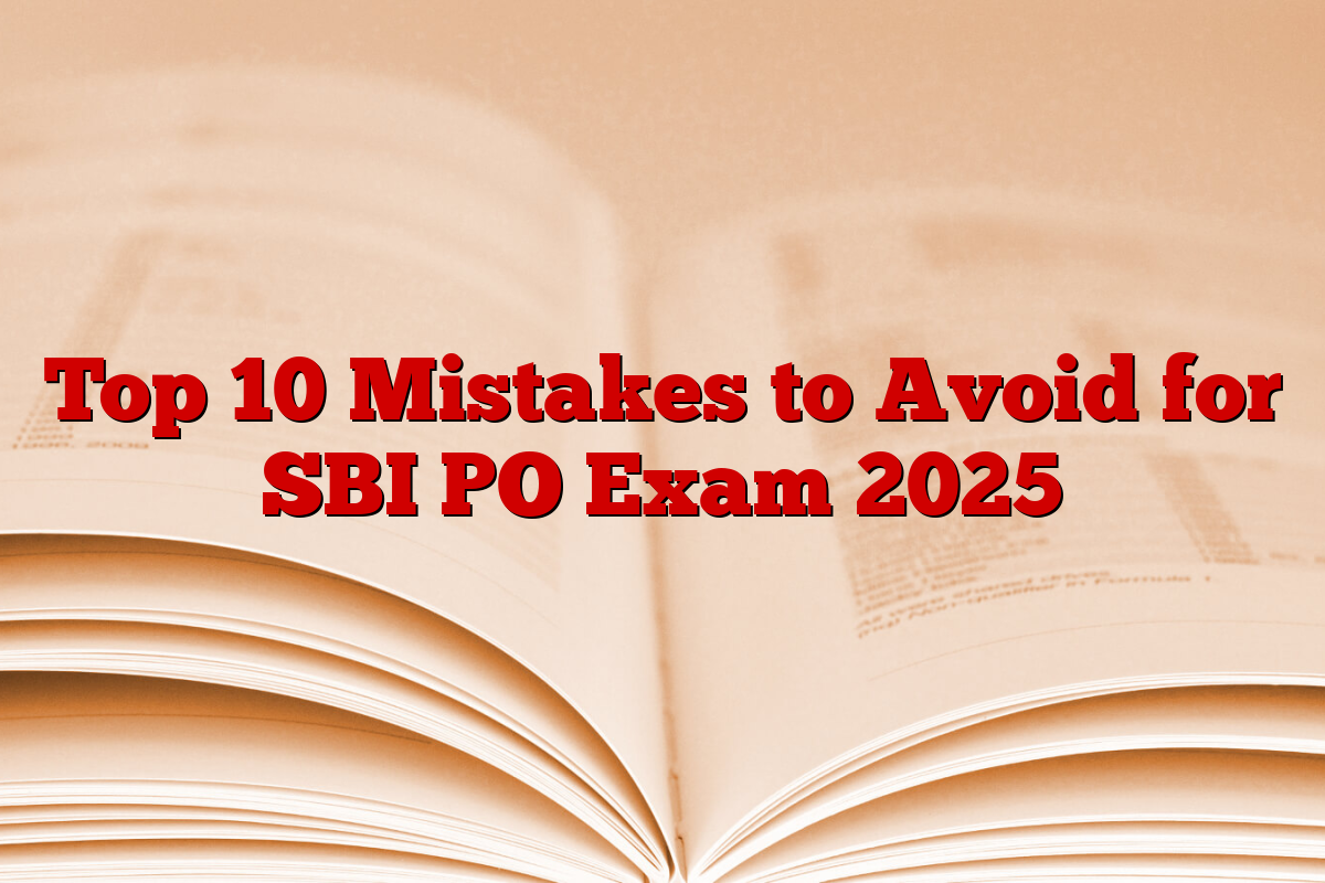 Top 10 Mistakes to Avoid for SBI PO Exam 2025