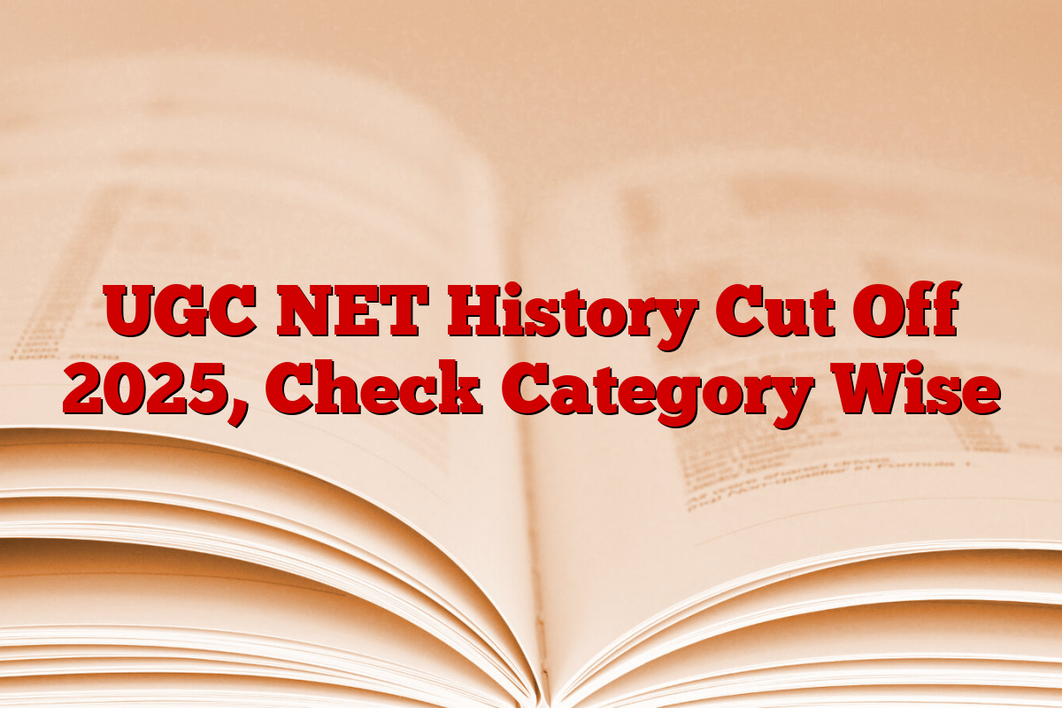 UGC NET History Cut Off 2025, Check Category Wise