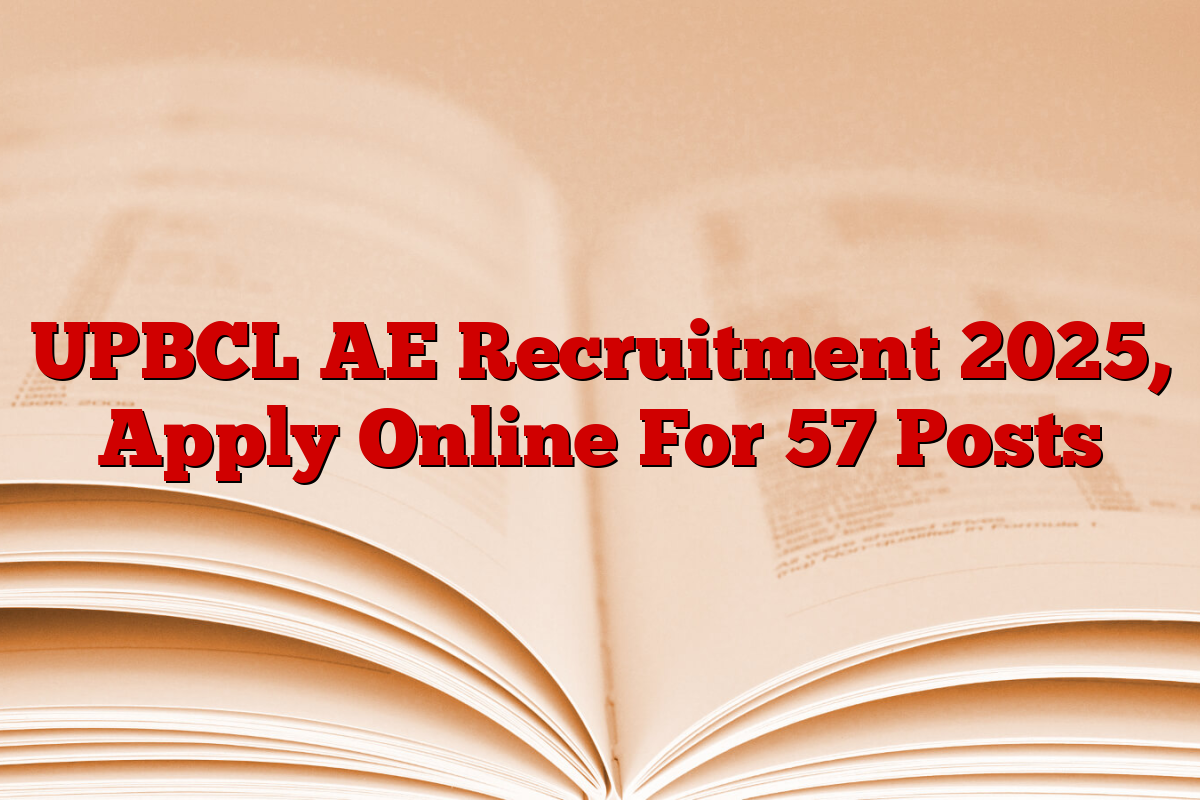 UPBCL AE Recruitment 2025, Apply Online For 57 Posts