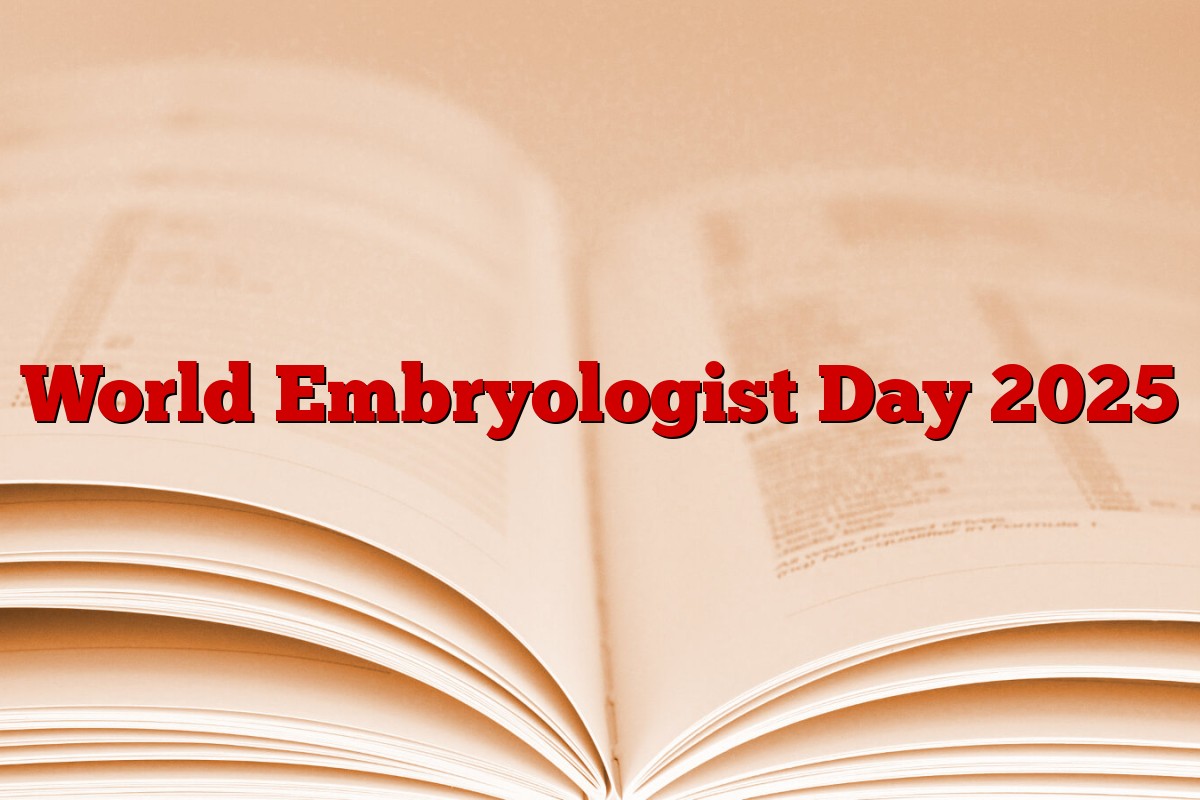 World Embryologist Day 2025