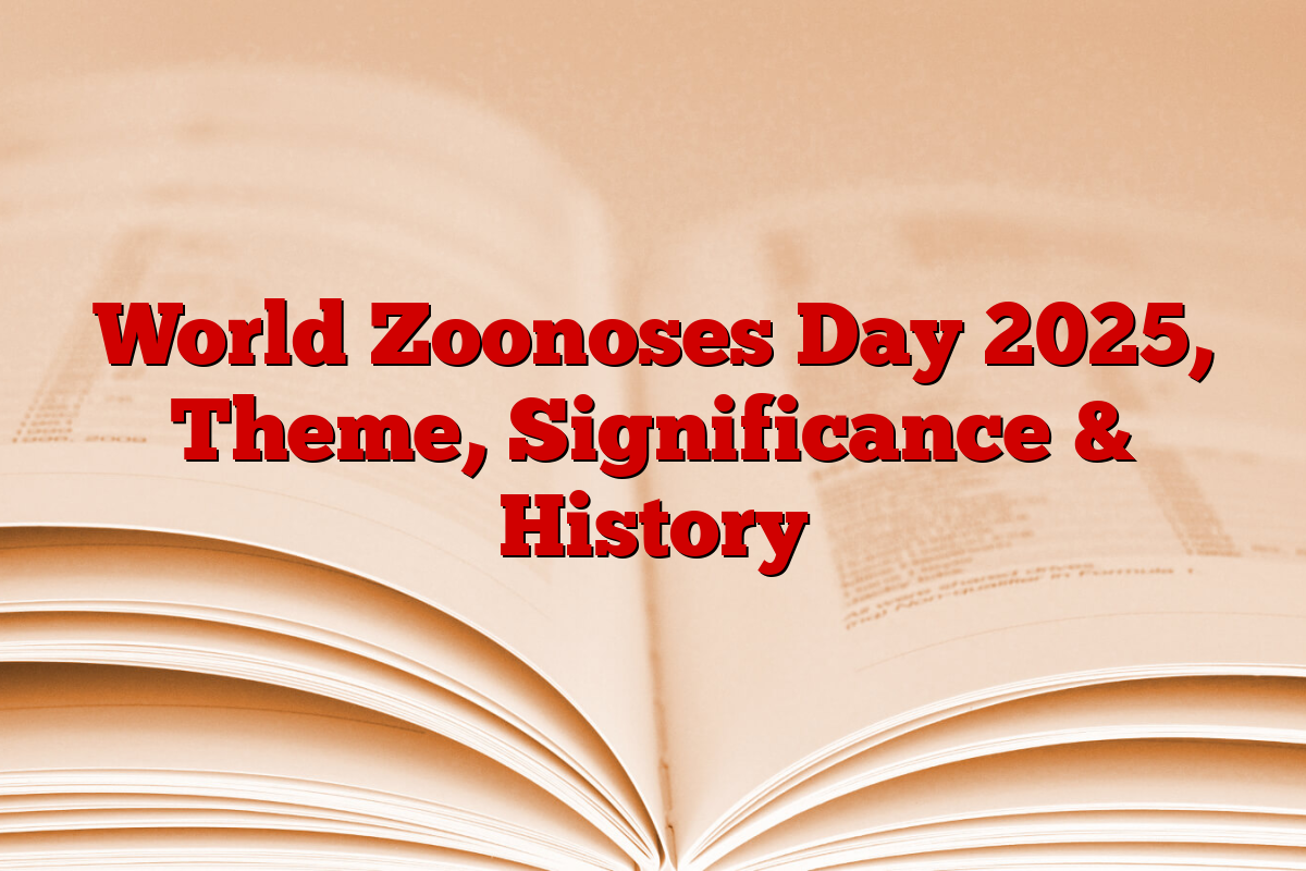 World Zoonoses Day 2025, Theme, Significance & History