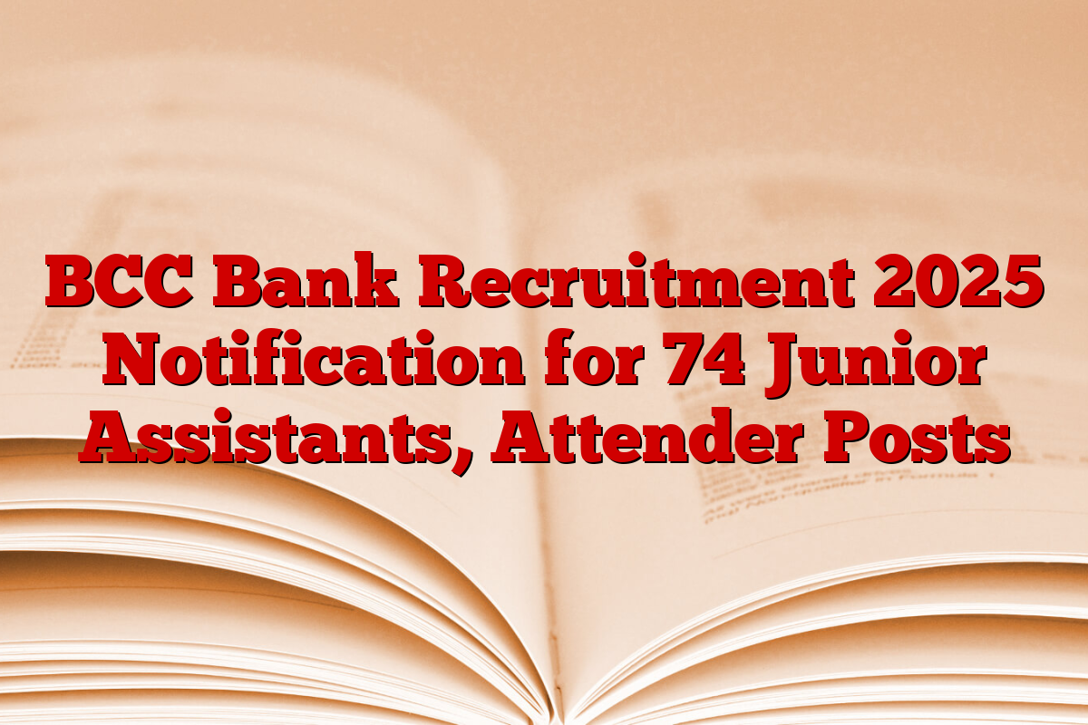 BCC Bank Recruitment 2025 Notification for 74 Junior Assistants, Attender Posts