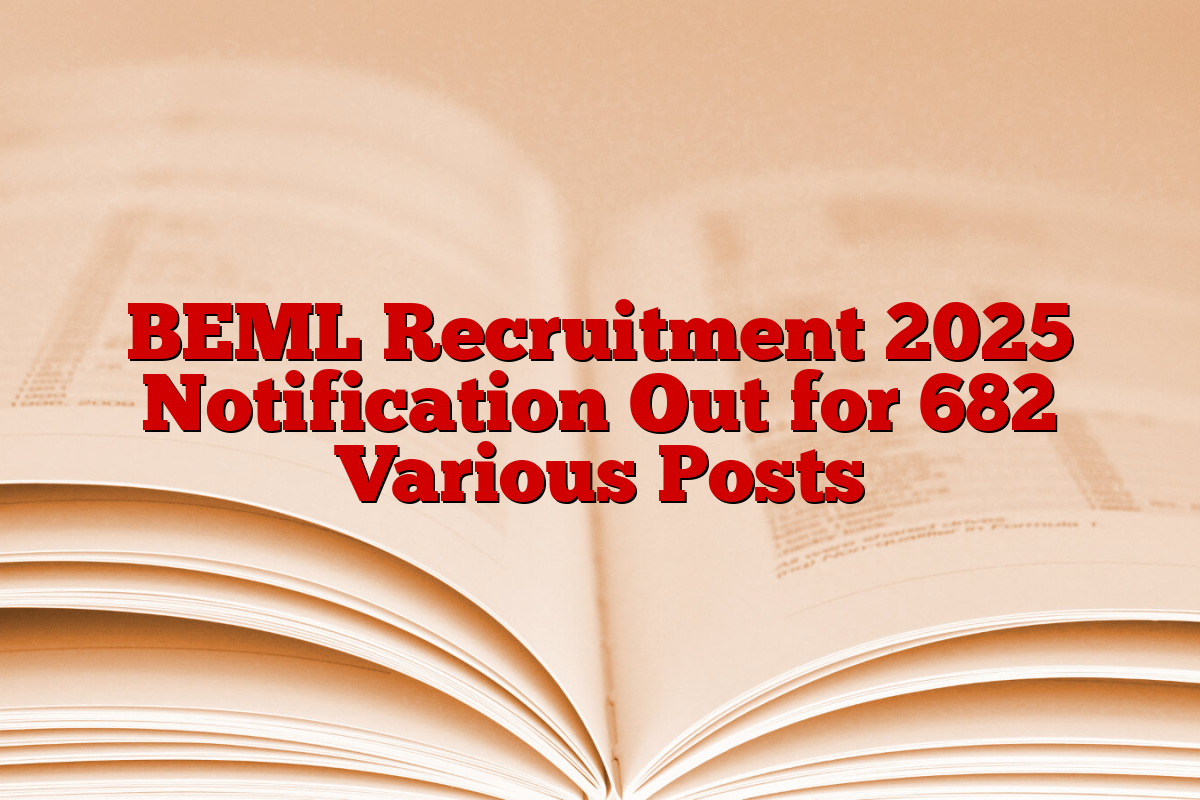 BEML Recruitment 2025 Notification Out for 682 Various Posts