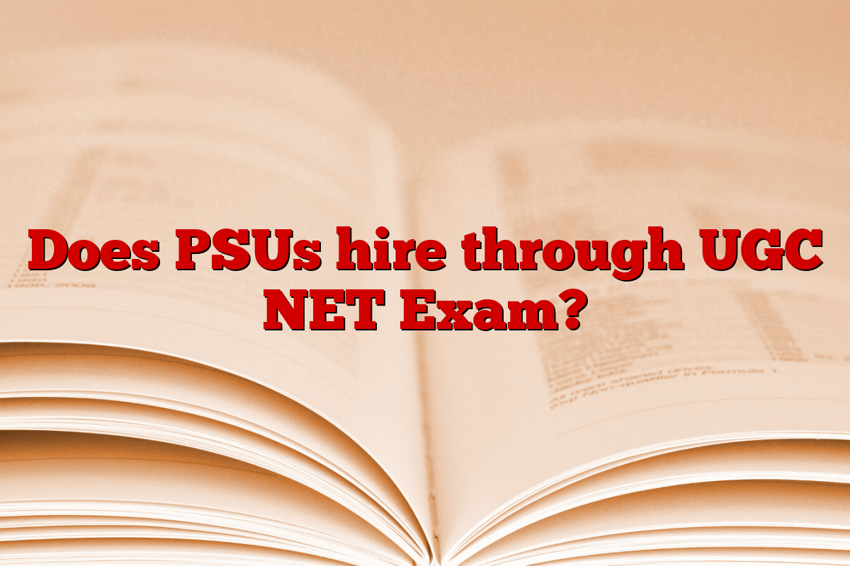 Does PSUs hire through UGC NET Exam?