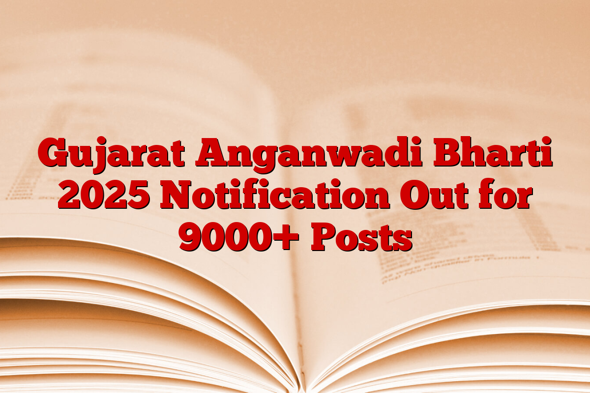 Gujarat Anganwadi Bharti 2025 Notification Out for 9000+ Posts