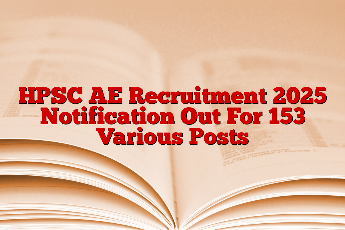 HPSC AE Recruitment 2025 Notification Out For 153 Various Posts