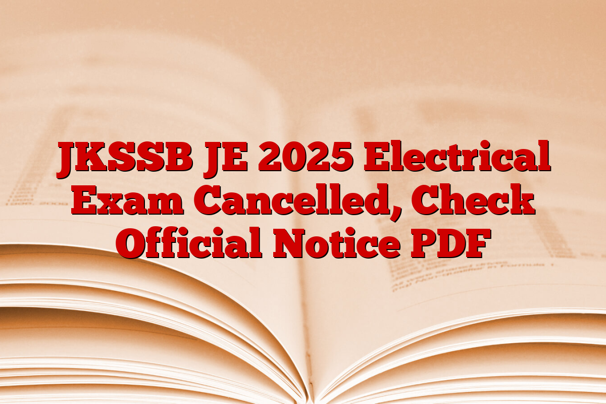 JKSSB JE 2025 Electrical Exam Cancelled, Check Official Notice PDF