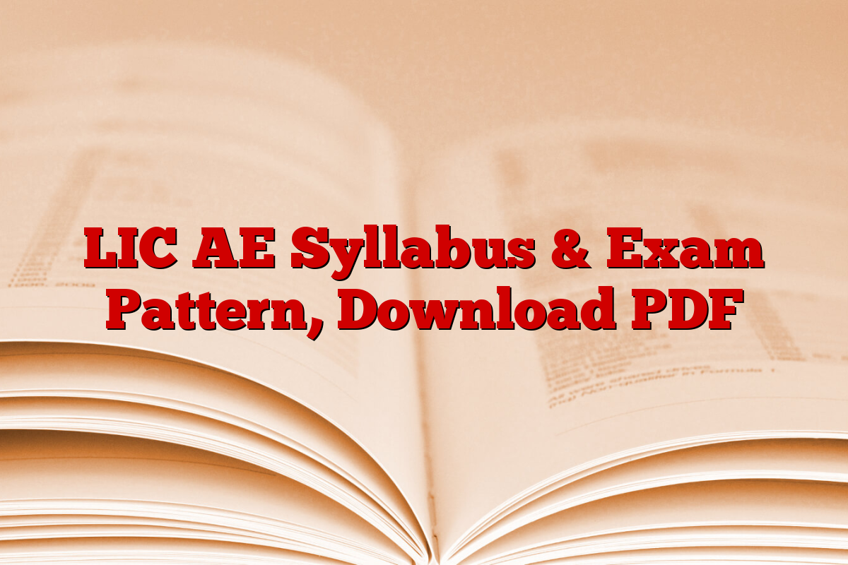 LIC AE Syllabus & Exam Pattern, Download PDF