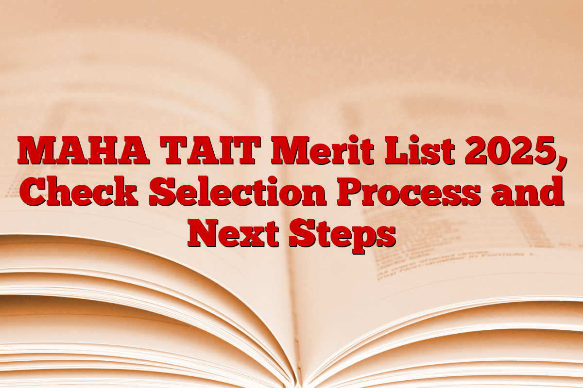 MAHA TAIT Merit List 2025, Check Selection Process and Next Steps