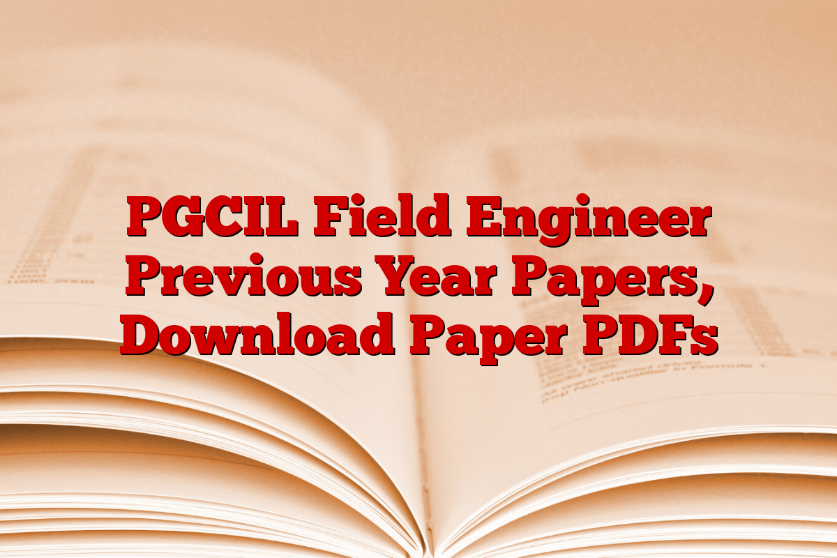PGCIL Field Engineer Previous Year Papers, Download Paper PDFs