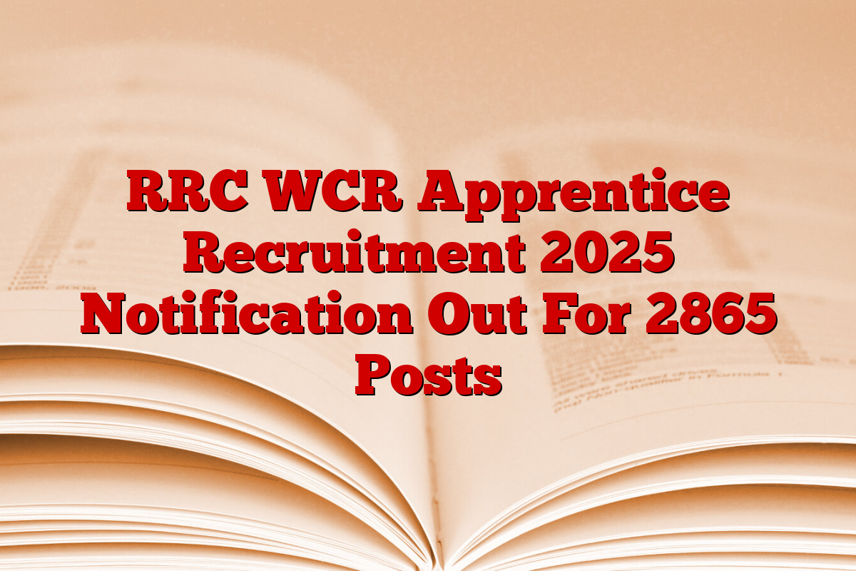 RRC WCR Apprentice Recruitment 2025 Notification Out For 2865 Posts