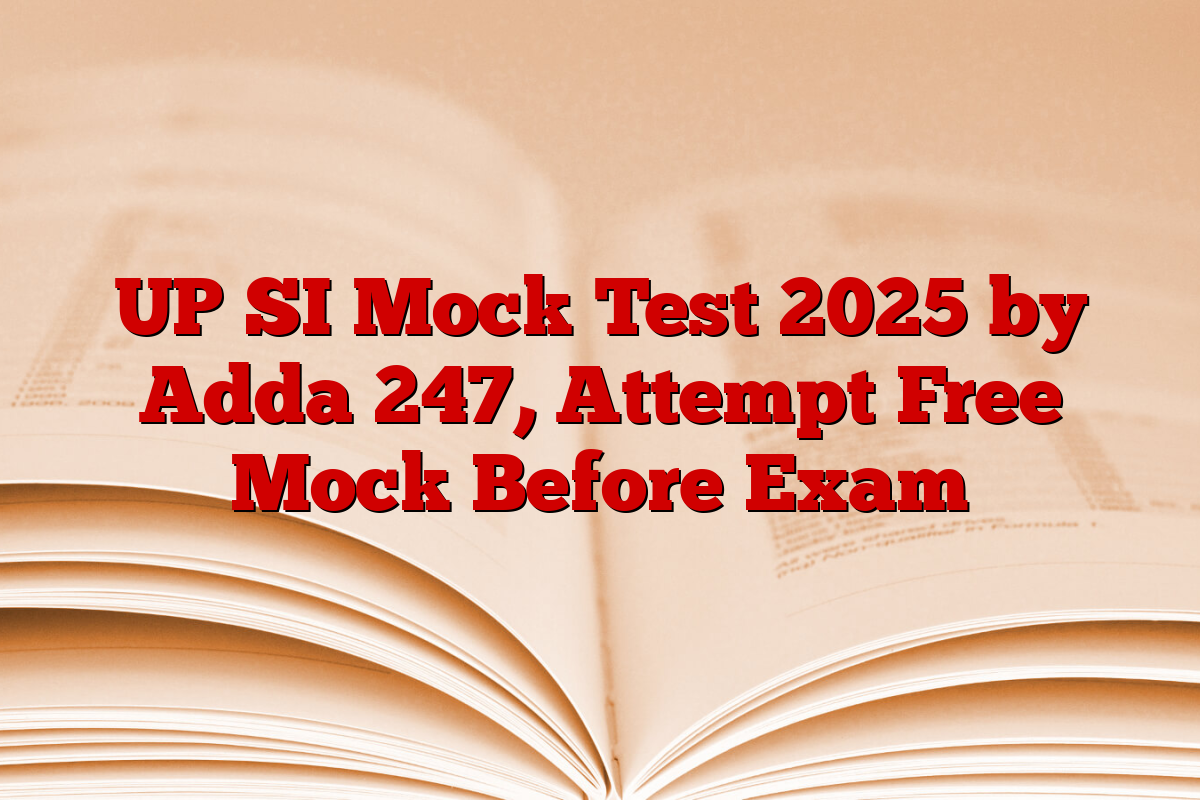 UP SI Mock Test 2025 by Adda 247, Attempt Free Mock Before Exam