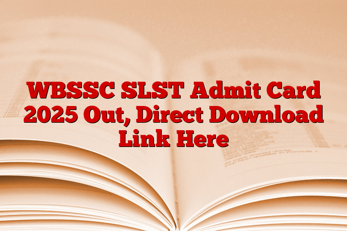 WBSSC SLST Admit Card 2025 Out, Direct Download Link Here