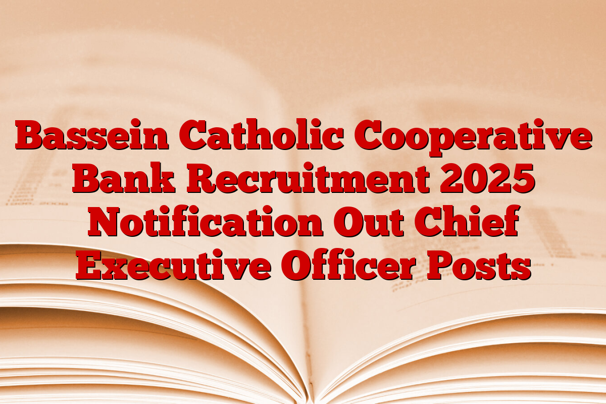 Bassein Catholic Cooperative Bank Recruitment 2025 Notification Out Chief Executive Officer Posts