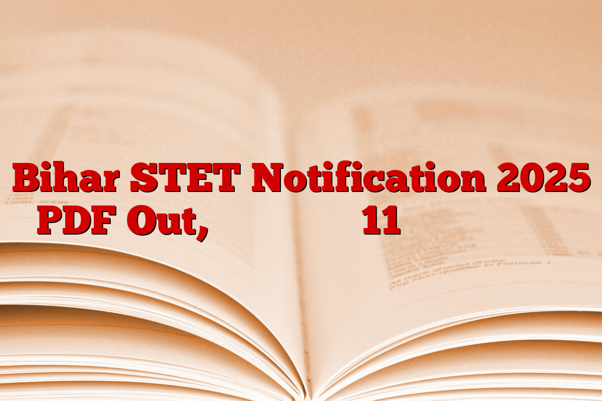 Bihar STET Notification 2025 PDF Out, ऑनलाइन आवेदन 11 सितंबर से शुरू