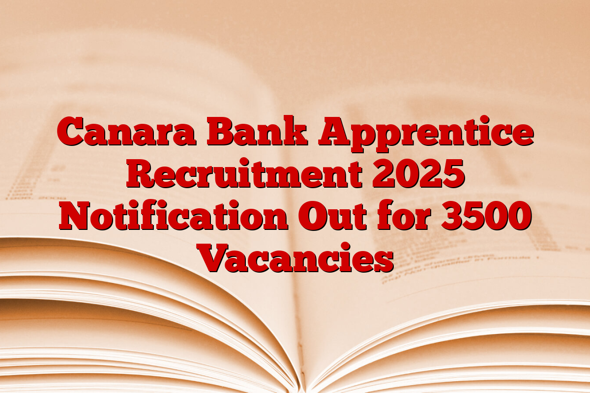 Canara Bank Apprentice Recruitment 2025 Notification Out for 3500 Vacancies