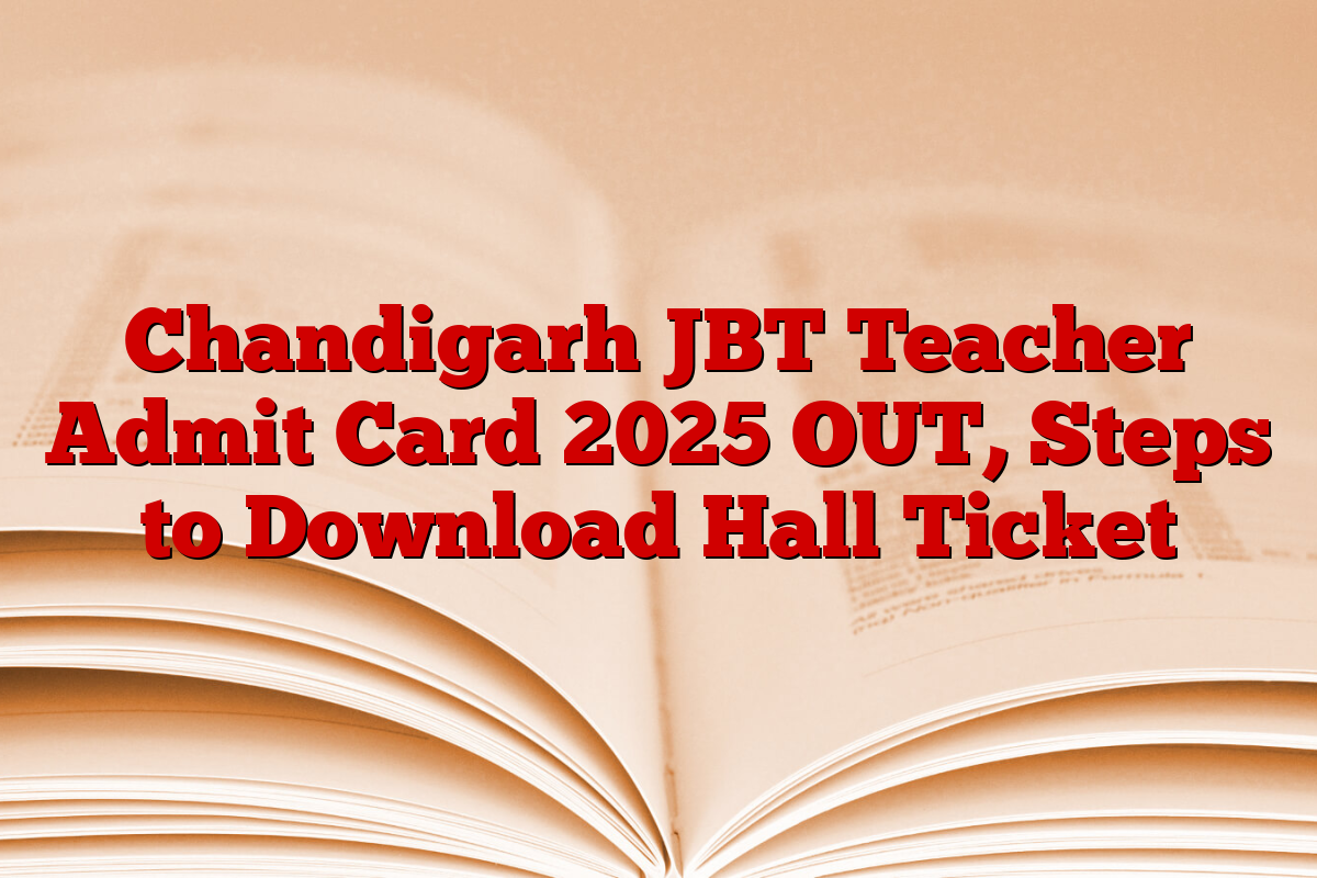 Chandigarh JBT Teacher Admit Card 2025 OUT, Steps to Download Hall Ticket