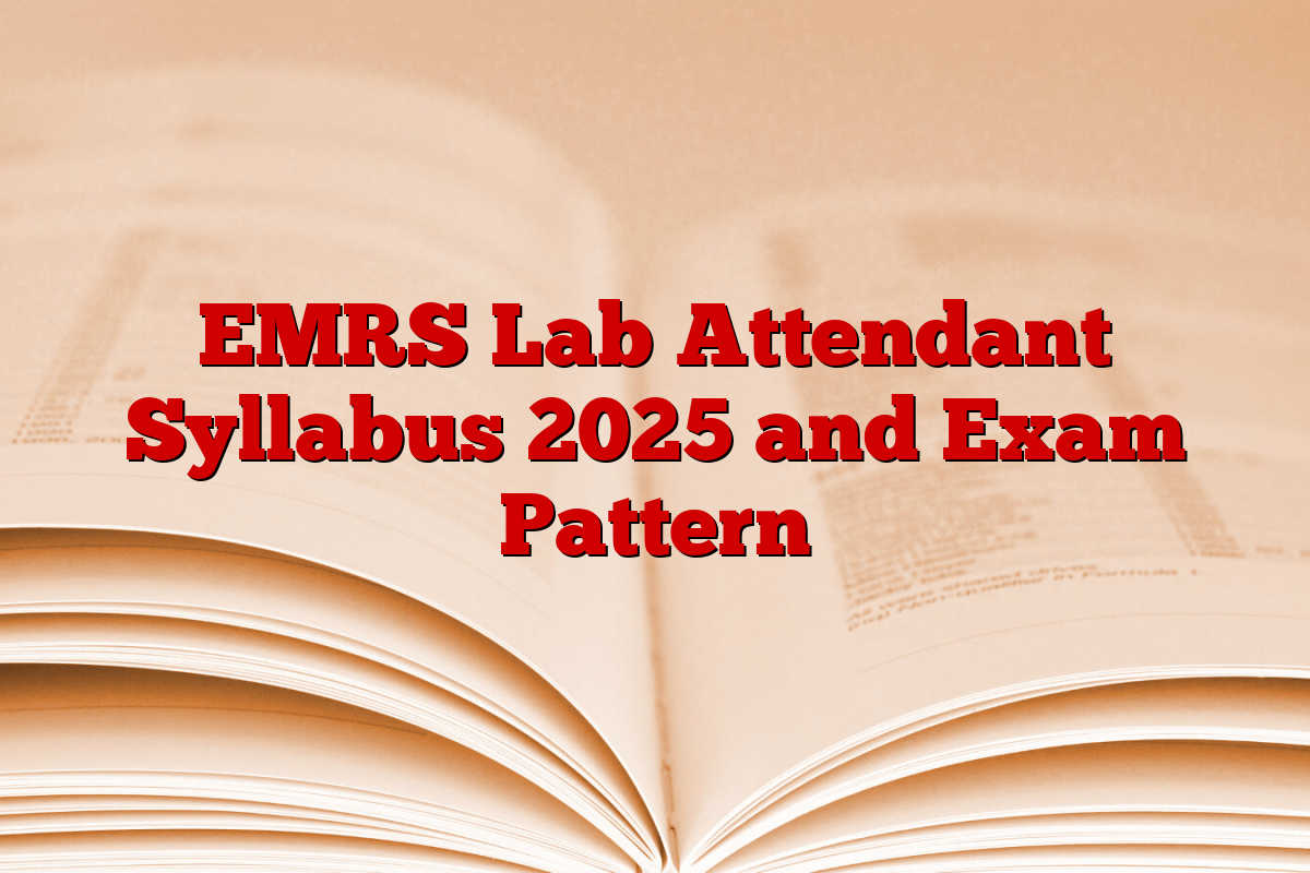 EMRS Lab Attendant Syllabus 2025 and Exam Pattern