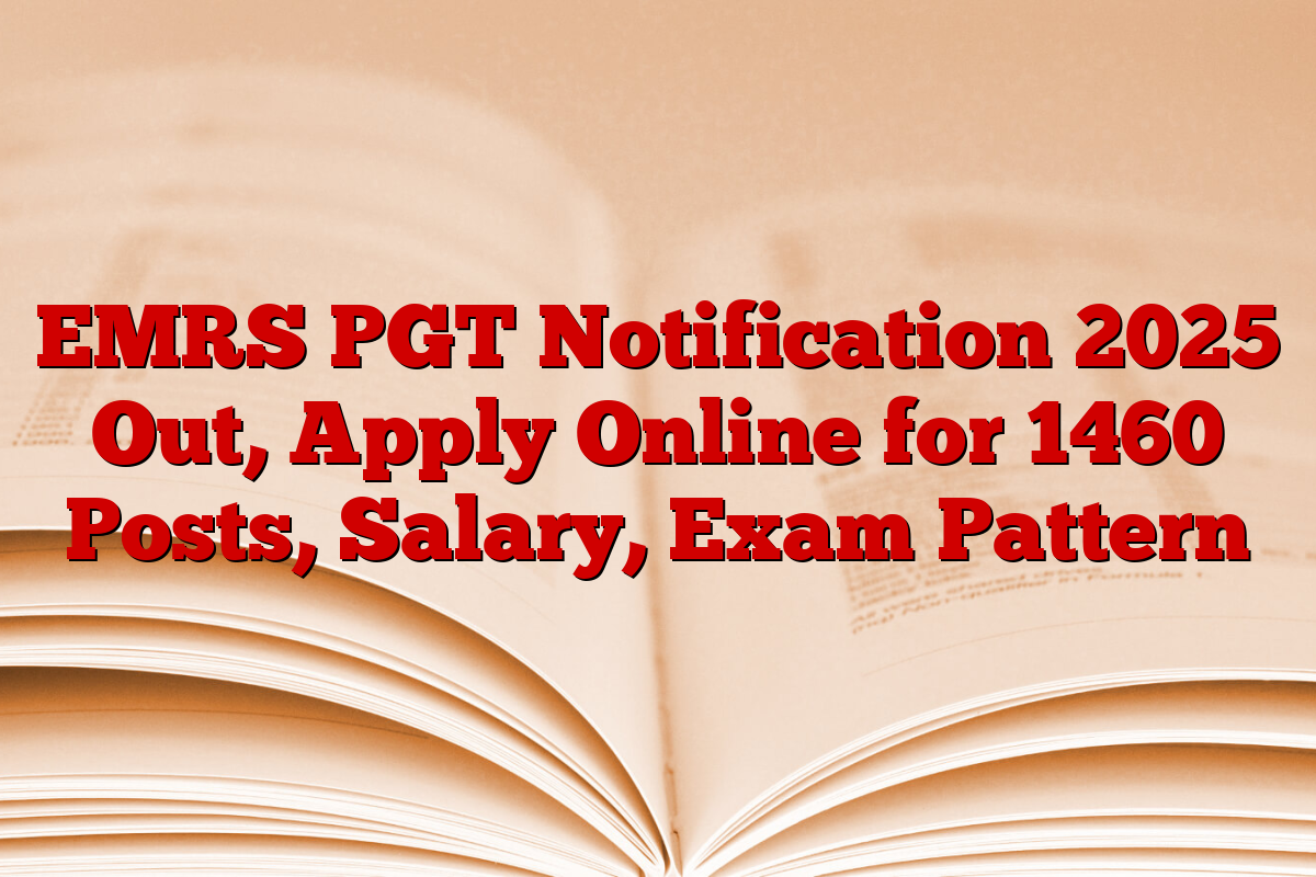 EMRS PGT Notification 2025 Out, Apply Online for 1460 Posts, Salary, Exam Pattern