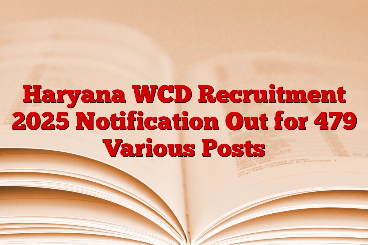 Haryana WCD Recruitment 2025 Notification Out for 479 Various Posts