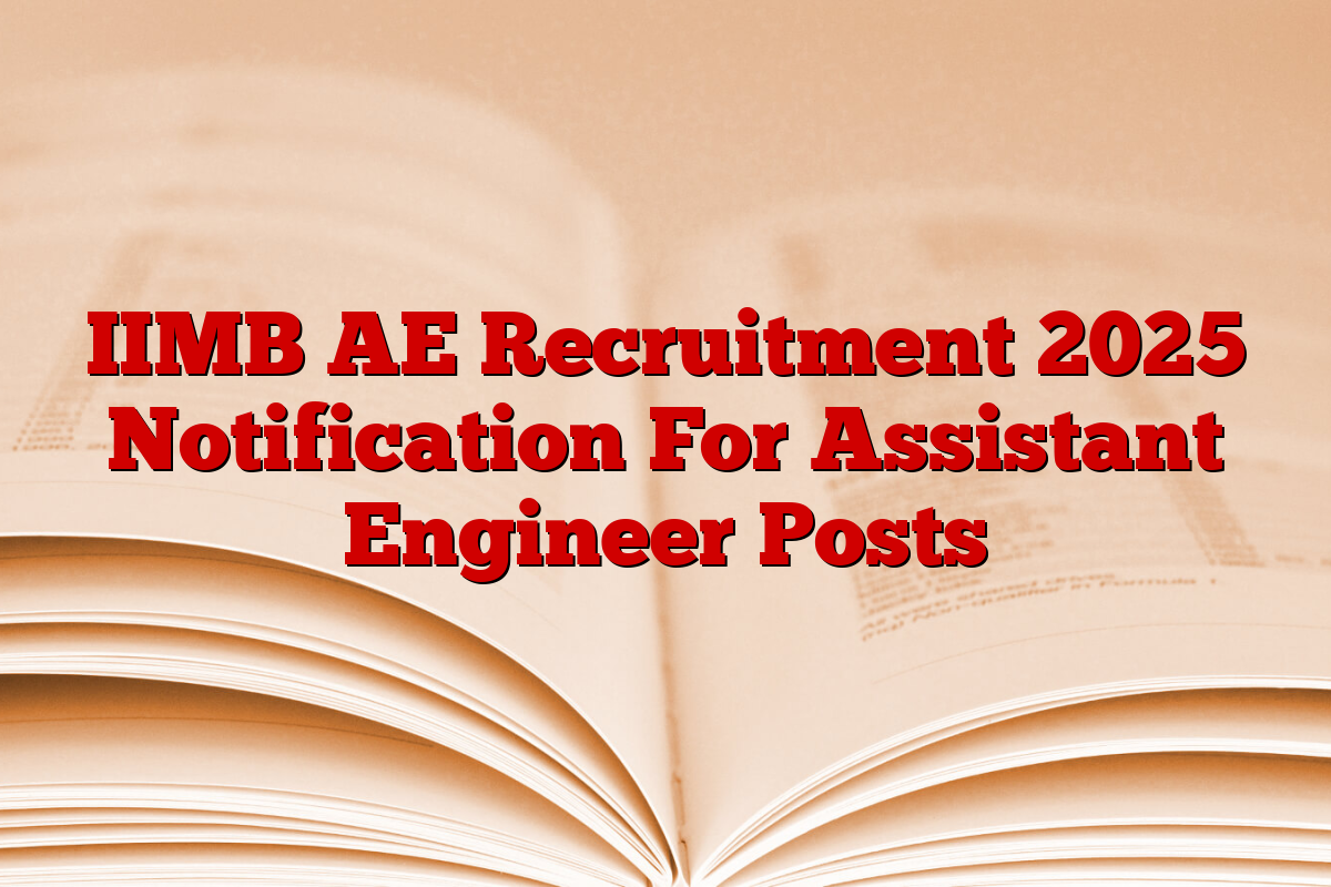 IIMB AE Recruitment 2025 Notification For Assistant Engineer Posts