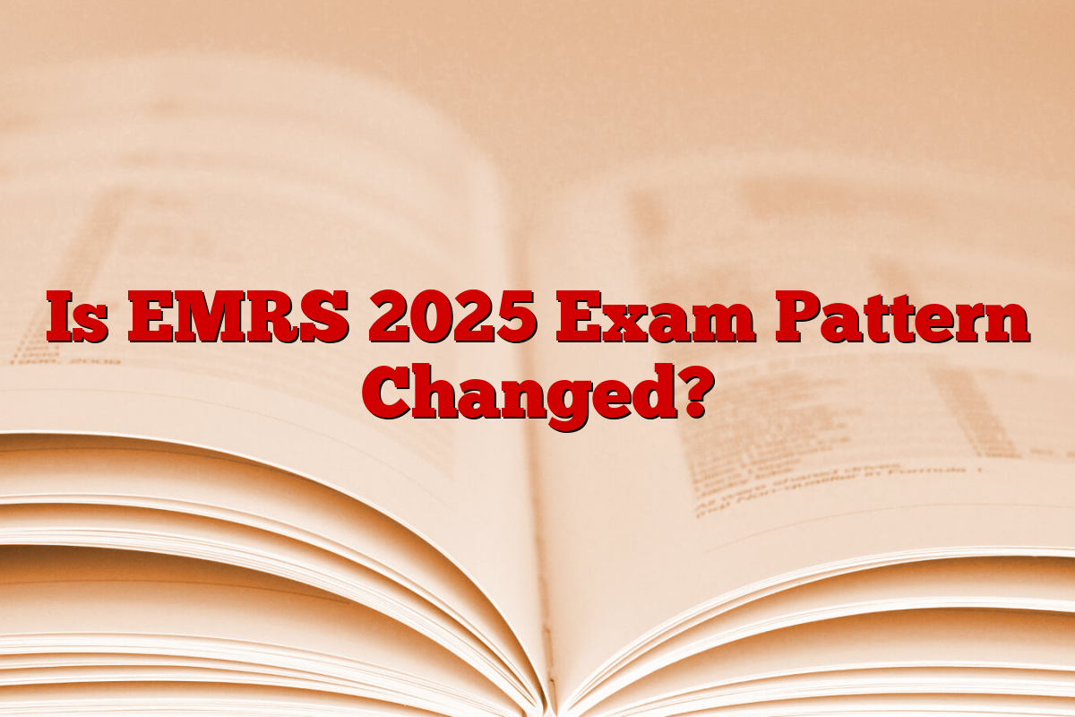 Is EMRS 2025 Exam Pattern Changed?