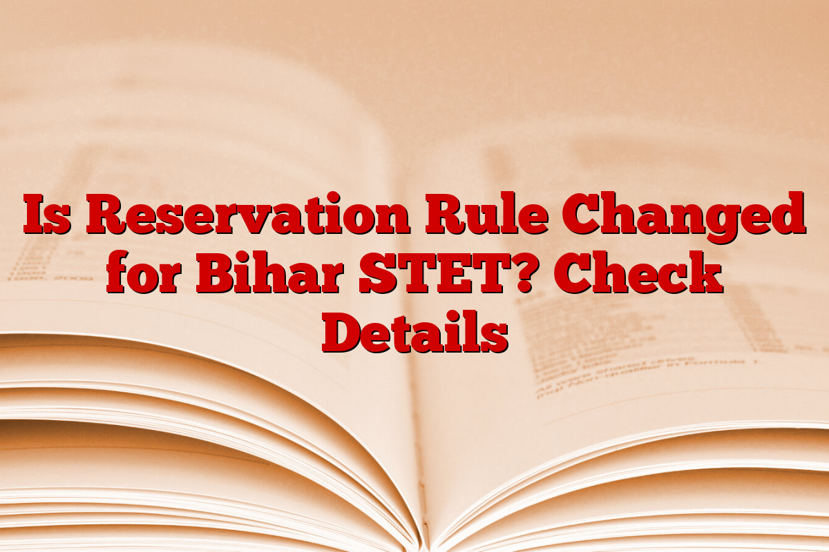 Is Reservation Rule Changed for Bihar STET? Check Details