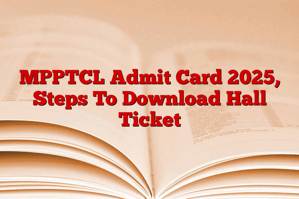 MPPTCL Admit Card 2025, Steps To Download Hall Ticket