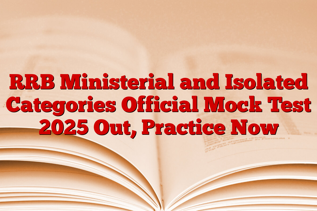 RRB Ministerial and Isolated Categories Official Mock Test 2025 Out, Practice Now