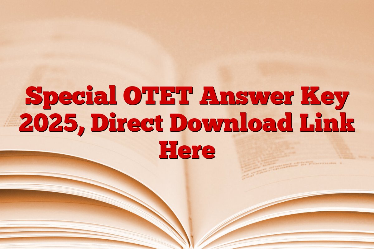 Special OTET Answer Key 2025, Direct Download Link Here