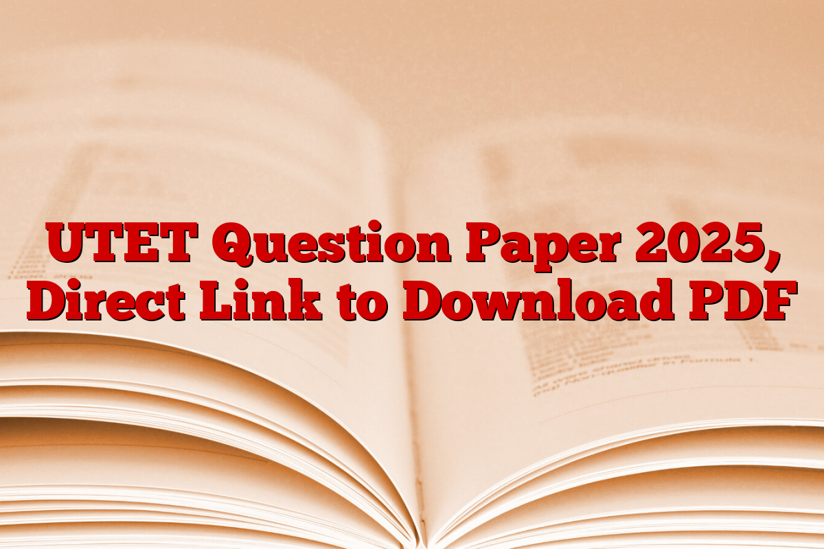 UTET Question Paper 2025, Direct Link to Download PDF