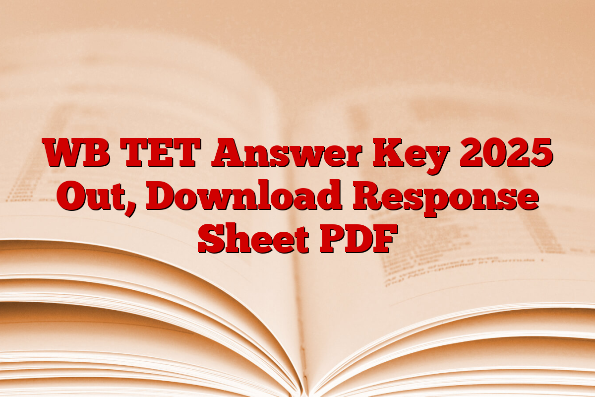 WB TET Answer Key 2025 Out, Download Response Sheet PDF