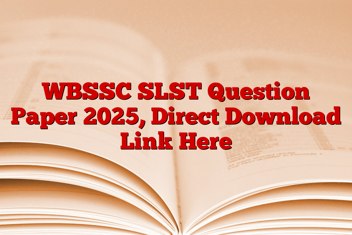 WBSSC SLST Question Paper 2025, Direct Download Link Here