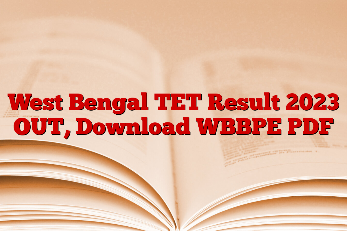 West Bengal TET Result 2023 OUT, Download WBBPE PDF