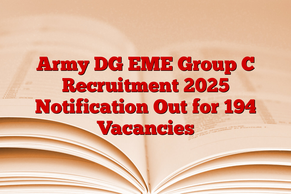 Army DG EME Group C Recruitment 2025 Notification Out for 194 Vacancies