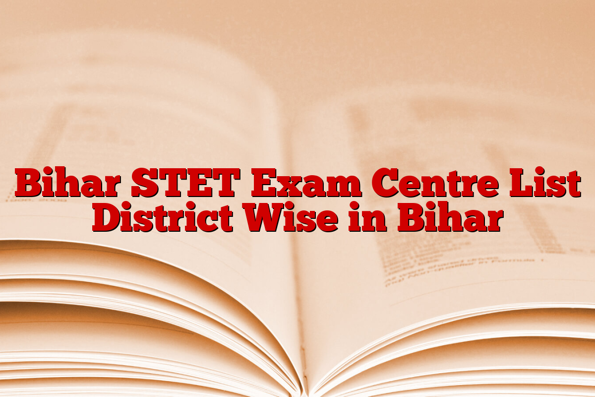 Bihar STET Exam Centre List District Wise in Bihar