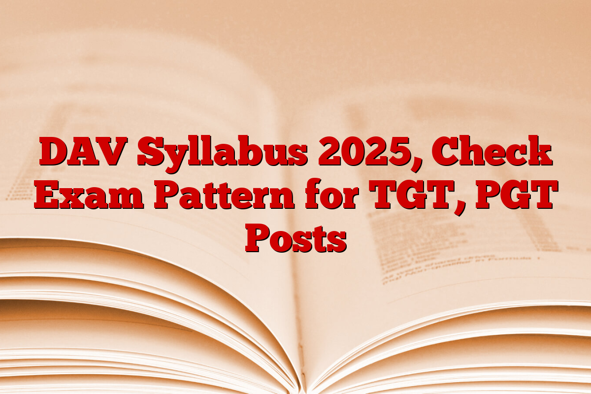DAV Syllabus 2025, Check Exam Pattern for TGT, PGT Posts
