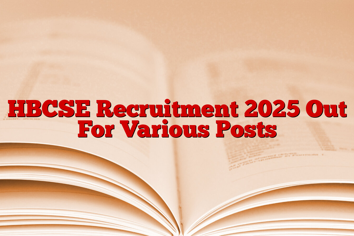 HBCSE Recruitment 2025 Out For Various Posts