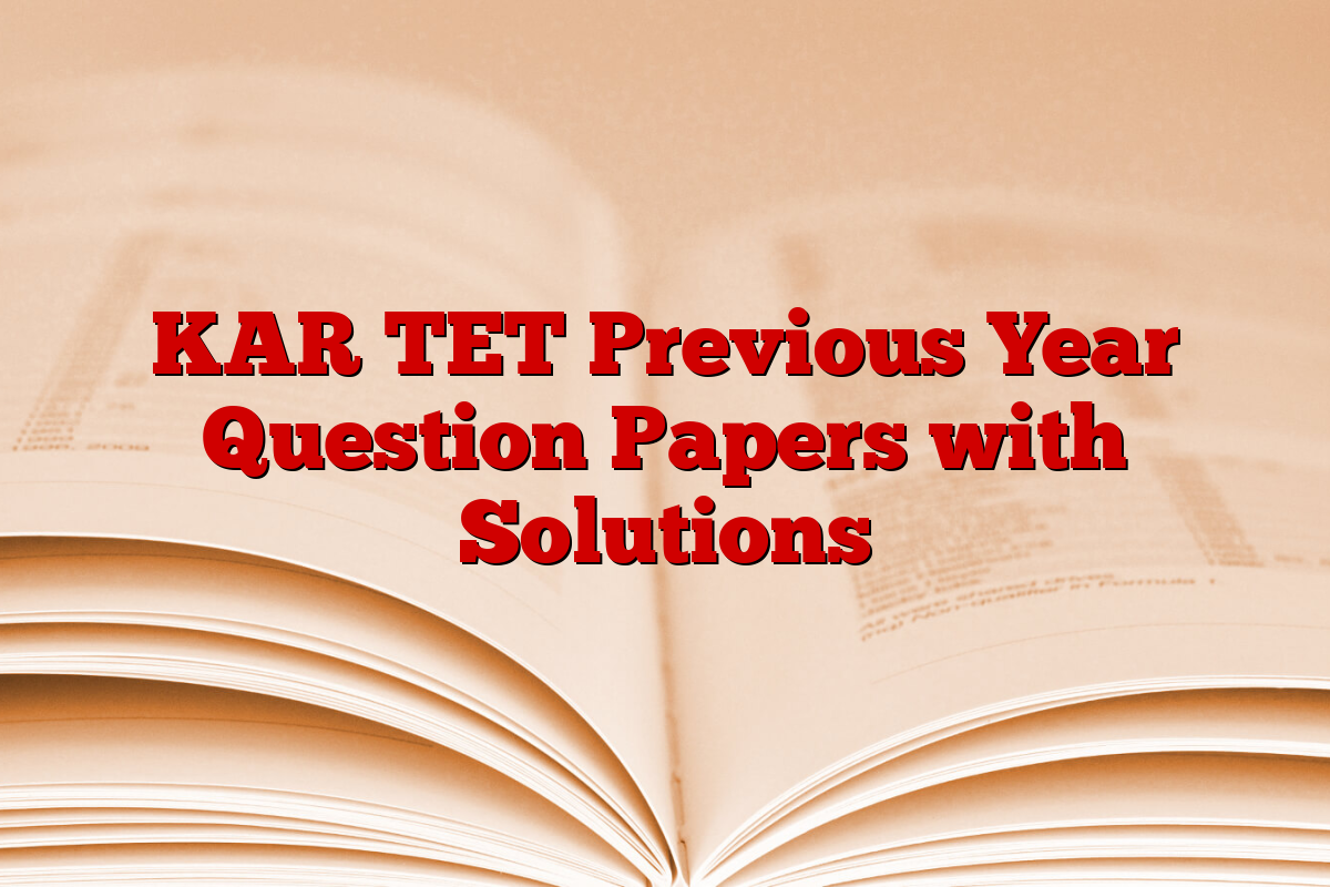 KAR TET Previous Year Question Papers with Solutions